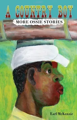Un băiat de la țară: Mai multe povestiri cu Ossie - A Country Boy: More Ossie Stories