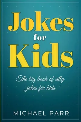 Glume pentru copii: Marea carte a glumelor prostești pentru copii - Jokes for Kids: The big book of silly jokes for kids