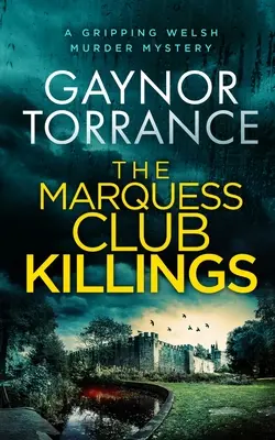 THE MARQUESS CLUB KILLINGS o crimă galeză captivantă - THE MARQUESS CLUB KILLINGS a gripping Welsh murder mystery