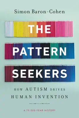 The Pattern Seekers: Cum determină autismul invențiile umane - The Pattern Seekers: How Autism Drives Human Invention