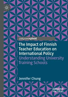 Impactul formării profesorilor finlandezi asupra politicii internaționale: Înțelegerea școlilor universitare de formare - The Impact of Finnish Teacher Education on International Policy: Understanding University Training Schools