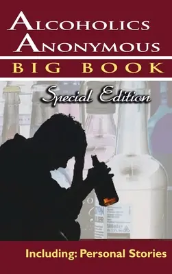 Alcoolicii Anonimi - Big Book Ediție specială - Inclusiv: Povestiri personale - Alcoholics Anonymous - Big Book Special Edition - Including: Personal Stories
