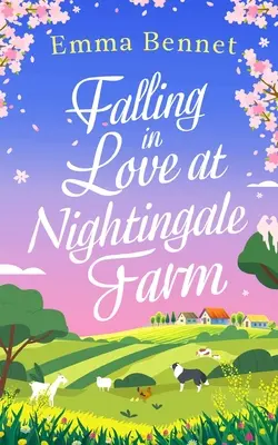 FALLING IN LOVE AT NIGHTINGALE FARM o poveste de dragoste emoționantă și plăcută de care să te îndrăgostești - FALLING IN LOVE AT NIGHTINGALE FARM a heartwarming, feel-good romance to fall in love with