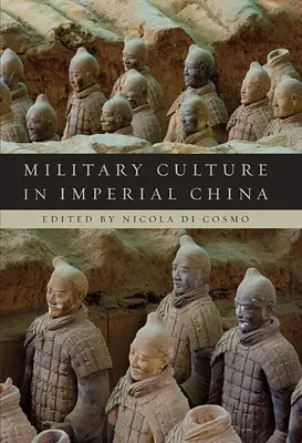 Cultura militară în China imperială - Military Culture in Imperial China