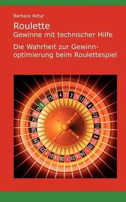 Ruleta - Câștigurile cu ajutorul tehnicii: Ideea pentru optimizarea câștigurilor la jocul de ruletă - Roulette - Gewinne mit technischer Hilfe: Die Wahrheit zur Gewinnoptimierung beim Roulettespiel