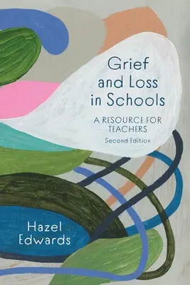 Durerea și pierderea în școli: O resursă pentru profesori - Grief and Loss in Schools: A Resource for Teachers