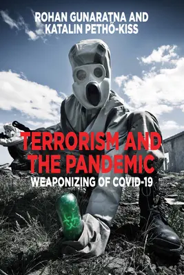 Terorismul și pandemia: Înarmarea Covid-19 - Terrorism and the Pandemic: Weaponizing of Covid-19