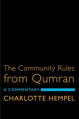 Regulile comunității din Qumran: Un comentariu - The Community Rules from Qumran: A Commentary