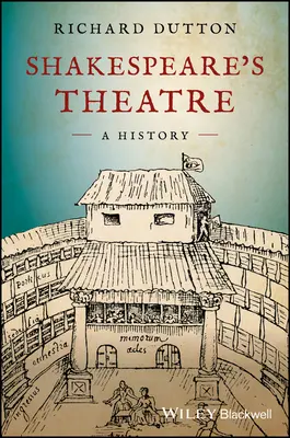 Teatrul lui Shakespeare: O istorie - Shakespeare's Theatre: A History