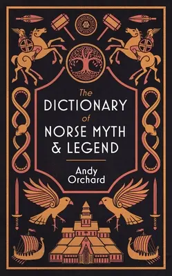 Dicționar de mituri și legende nordice - Dictionary of Norse Myth & Legend