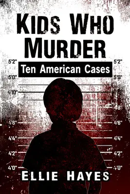 Copii care ucid: Zece cazuri americane - Kids Who Murder: Ten American Cases