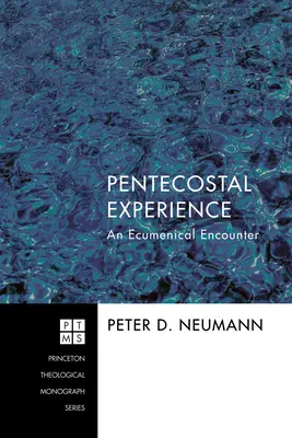 Experiența penticostală: O întâlnire ecumenică - Pentecostal Experience: An Ecumenical Encounter