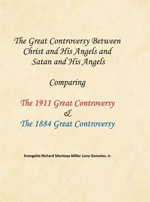 Marea controversă dintre Hristos și îngerii Săi și Satana și îngerii Săi: Comparând Marea Controversă din 1911 și Marea Controversă din 1884 - The Great Controversy Between Christ and His Angels and Satan and His Angels: Comparing The 1911 Great Controversy & The 1884 Great Controversy