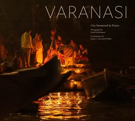 Varanasi: Oraș scufundat în rugăciune - Varanasi: City Immersed in Prayer