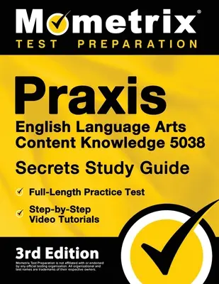 Praxis English Language Arts Content Knowledge 5038 Secrets Study Guide - Full-Length Practice Test, Step-By-Step Video Tutorials: [Ediția a 3-a] - Praxis English Language Arts Content Knowledge 5038 Secrets Study Guide - Full-Length Practice Test, Step-By-Step Video Tutorials: [3rd Edition]