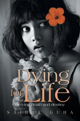 Moartea pentru viață: Sfidarea morții și a destinului - Dying for Life: Defying Death and Destiny
