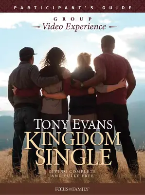 Ghidul participantului la experiența video de grup Kingdom Single: Trăind complet și pe deplin liber - Kingdom Single Group Video Experience Participant's Guide: Living Complete and Fully Free