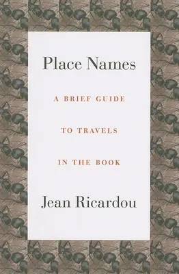 Nume de locuri: Un scurt ghid pentru călătorii în carte - Place Names: A Brief Guide to Travels in the Book