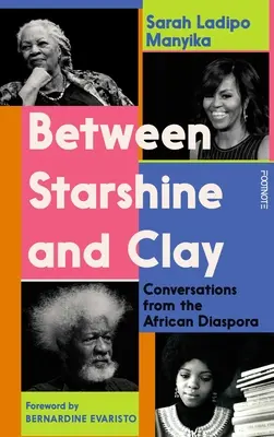 Între stele și lut: Conversații din diaspora africană - Between Starshine and Clay: Conversations from the African Diaspora