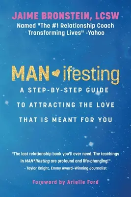 Man*ifesting: Un ghid pas cu pas pentru a atrage dragostea care ți-e destinată - Man*ifesting: A Step-By-Step Guide to Attracting the Love That Is Meant for You