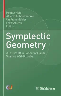 Geometrie simplectică: Un Festschrift în onoarea celei de-a 60-a aniversări a lui Claude Viterbo - Symplectic Geometry: A Festschrift in Honour of Claude Viterbo's 60th Birthday