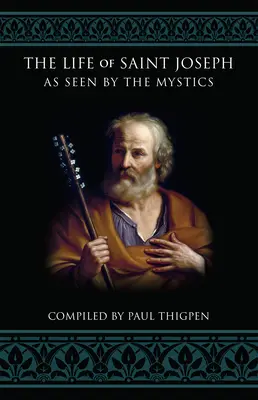 Viața Sfântului Iosif văzută de mistici - The Life of Saint Joseph as Seen by the Mystics