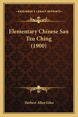 Chineză elementară San Tzu Ching (1900) - Elementary Chinese San Tzu Ching (1900)