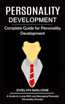 Dezvoltarea personalității: Ghid complet pentru dezvoltarea personalității - Personality Development: Complete Guide for Personality Development