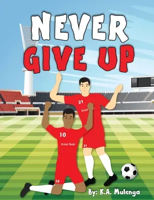 Nu renunța niciodată - Never Give Up