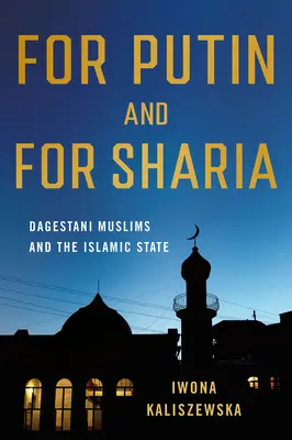 Pentru Putin și pentru Sharia: musulmanii din Daghestan și Statul Islamic - For Putin and for Sharia: Dagestani Muslims and the Islamic State