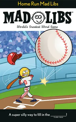 Home Run Mad Libs: Cel mai tare joc de cuvinte din lume - Home Run Mad Libs: World's Greatest Word Game