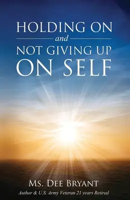 A rezista și a nu renunța la sine - Holding On and Not Giving Up On Self