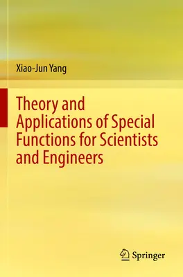Teoria și aplicațiile funcțiilor speciale pentru cercetători și ingineri - Theory and Applications of Special Functions for Scientists and Engineers