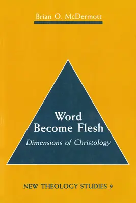 Cuvântul devenit carne: Dimensiuni ale hristologiei - Word Become Flesh: Dimensions of Christology