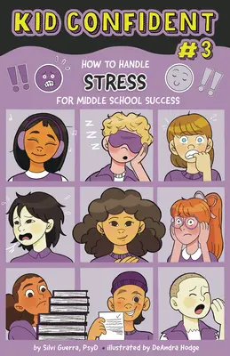 Cum să gestionezi stresul pentru succesul în școala gimnazială: Kid Confident Book 3 - How to Handle Stress for Middle School Success: Kid Confident Book 3