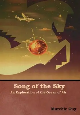 Song of the Sky: O explorare a oceanului de aer - Song of the Sky: An Exploration of the Ocean of Air