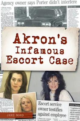 Infamul caz al escortei din Akron - Akron's Infamous Escort Case