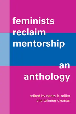 Feministele revendică mentoratul: O antologie - Feminists Reclaim Mentorship: An Anthology