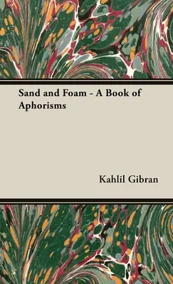 Nisip și spumă - O carte de aforisme - Sand and Foam - A Book of Aphorisms