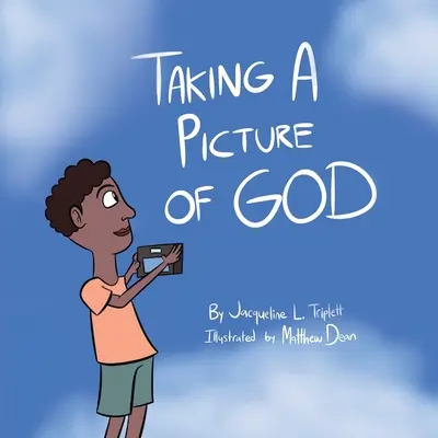 O imagine a lui Dumnezeu - Taking A Picture of God