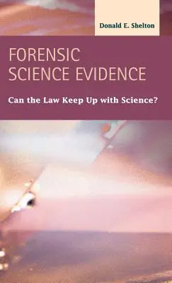 Probele criminalistice: Poate legea să țină pasul cu știința? - Forensic Science Evidence: Can the Law Keep Up with Science?