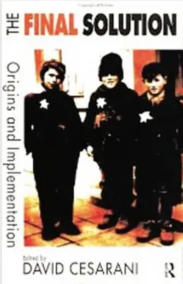 Soluția finală: Origini și punere în aplicare - The Final Solution: Origins and Implementation