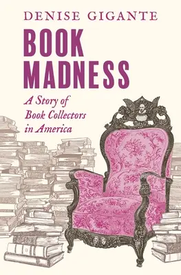 Nebunia cărților: O poveste a colecționarilor de cărți din America - Book Madness: A Story of Book Collectors in America