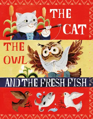The Cat, the Owl and the Fresh Fish (Pisica, bufnița și peștele proaspăt) - The Cat, the Owl and the Fresh Fish
