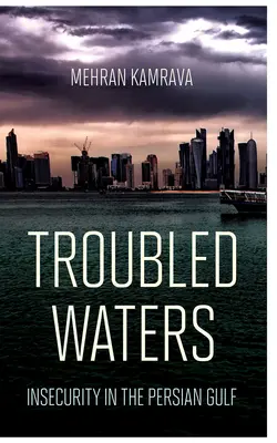 Ape tulburi: Insecuritate în Golful Persic - Troubled Waters: Insecurity in the Persian Gulf