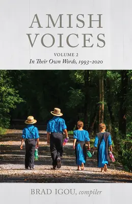 Vocile Amish, volumul 2: În propriile lor cuvinte 1993-2020 - Amish Voices, Volume 2: In Their Own Words 1993-2020