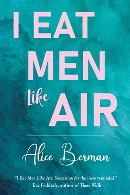 Mănânc bărbați ca aerul - I Eat Men Like Air