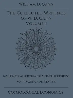 Scrieri colecționate ale lui W.D. Gann - Volumul 3 - Collected Writings of W.D. Gann - Volume 3
