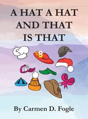 O pălărie, o pălărie și asta e tot - A Hat A Hat And That Is That