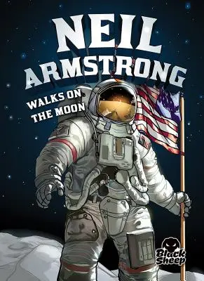 Neil Armstrong pășește pe Lună - Neil Armstrong Walks on the Moon